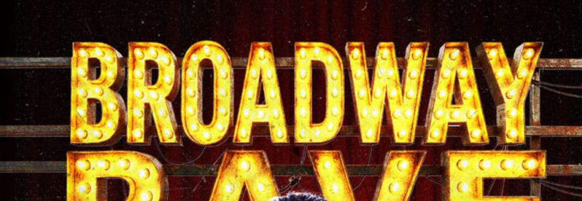 Broadway Rave