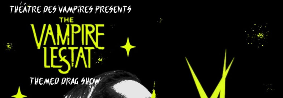 The Vampire Lestat drag show