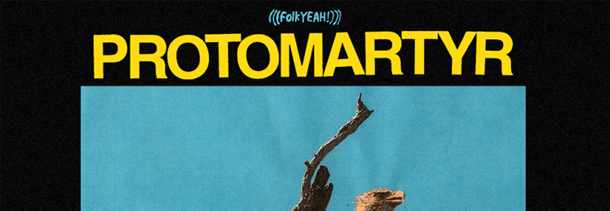 Protomartyr + Accessory