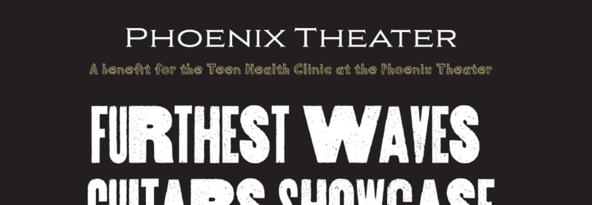 Furthest Waves Guitars Showcase: Benefit for the Phoenix Teen Health Clinic