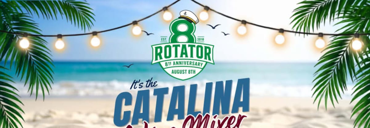 Rotator Taproom
    Rotator Taproom's 8th Anniversary Party | Catalina Wine Mixer