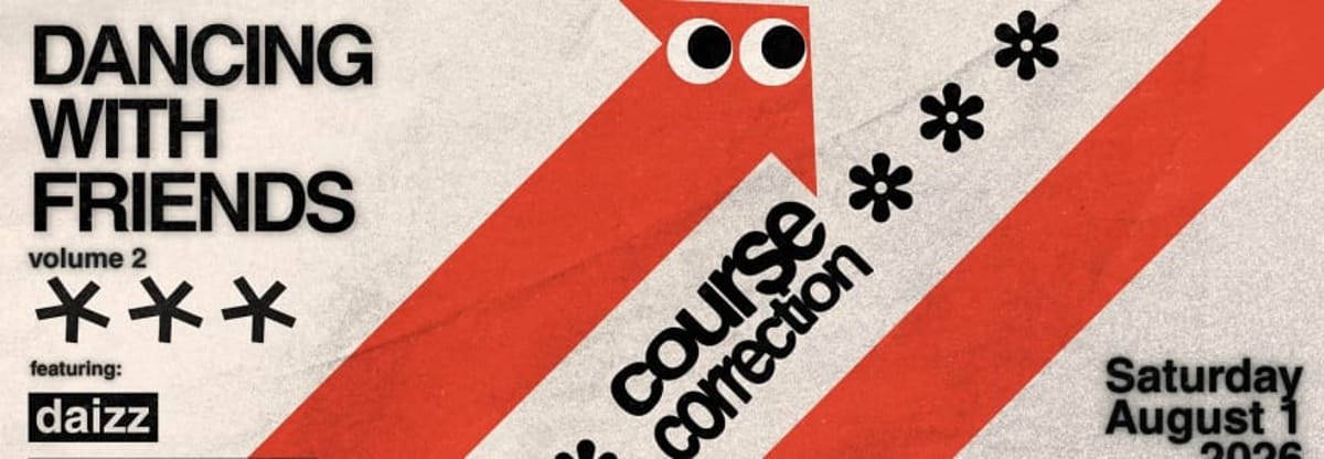 Course Correction presents: 
    Dancing with Friends vol. 2