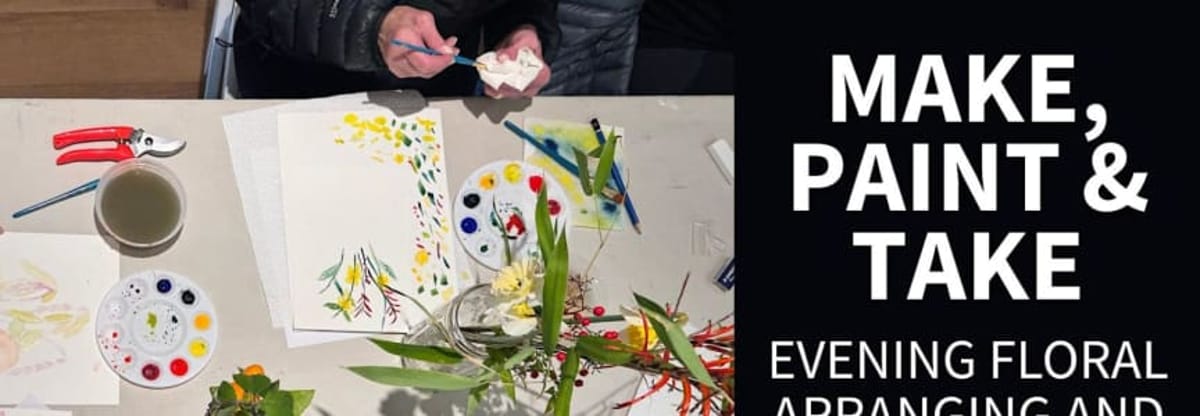 Make, Paint, and Take: Evening Floral Arranging & Watercolor Workshop