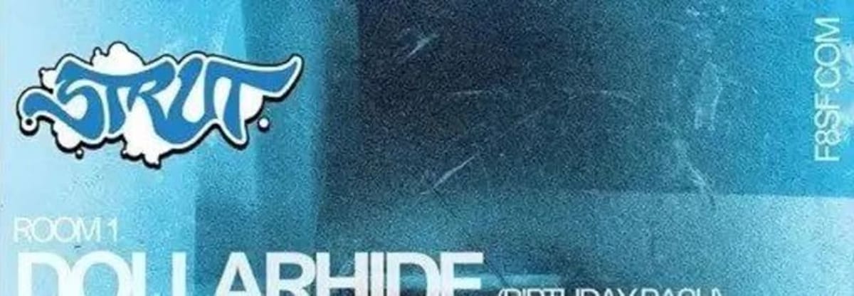 Strut SF and F8 present Dollarhide's Bday Jam
