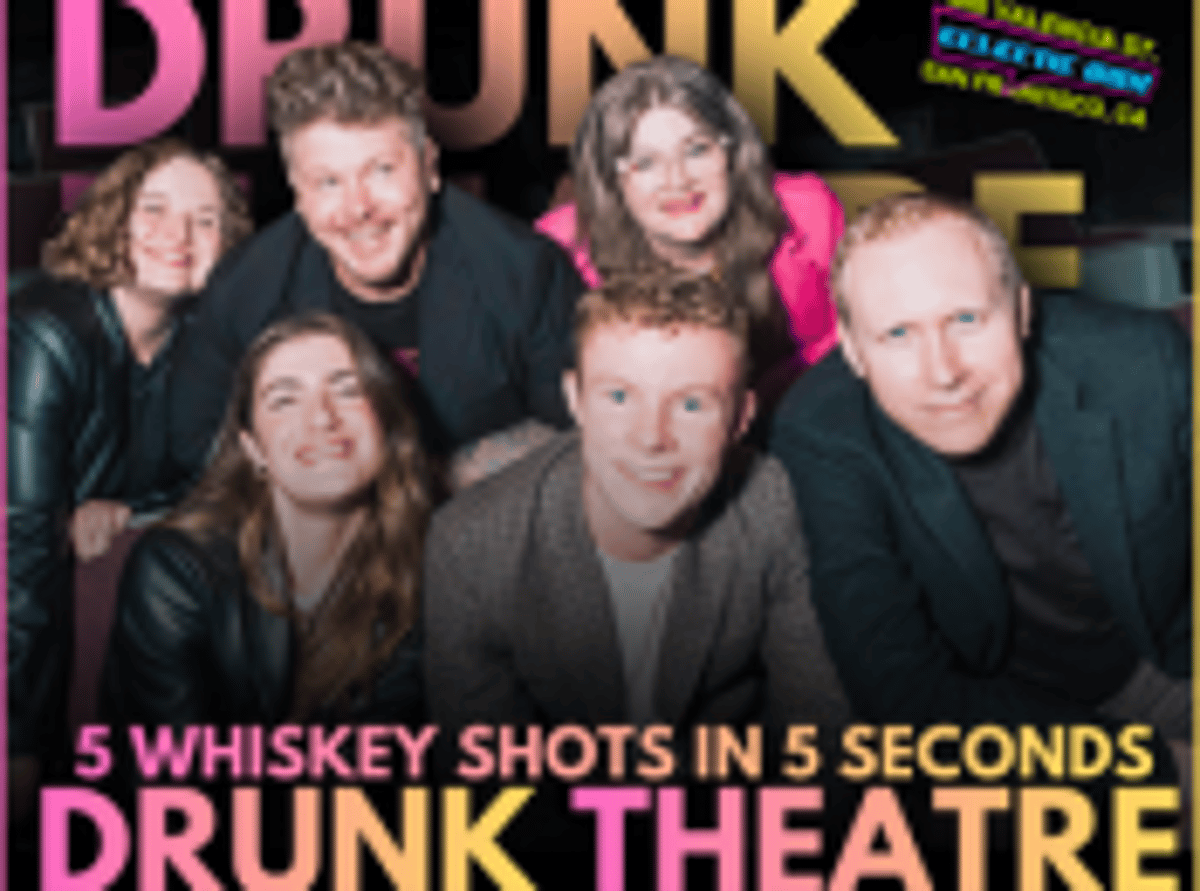 FREE “Drunk Theatre” SF’s Wildest Comedy Show
